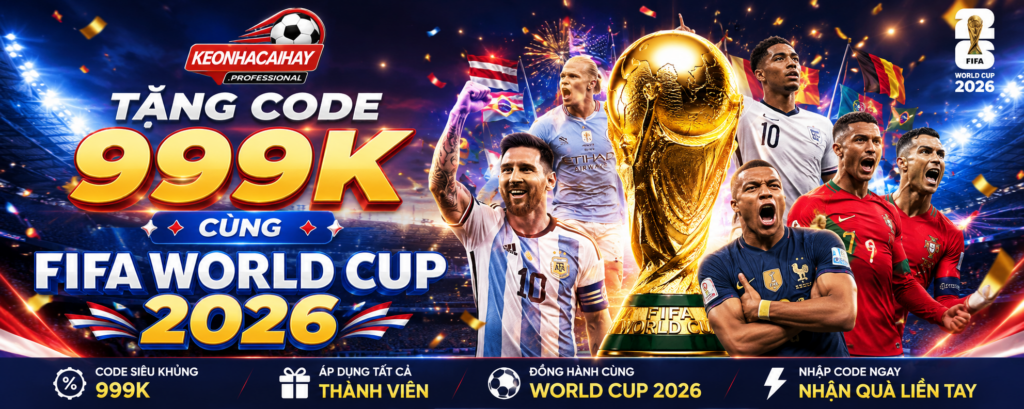 keonhacai - Tặng code 999k cùng FIFA WORLD CUP 2026