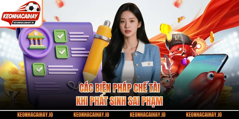 Các biện pháp chế tài khi phát sinh sai phạm