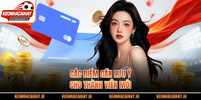 Các điểm cần lưu ý cho thành viên mới