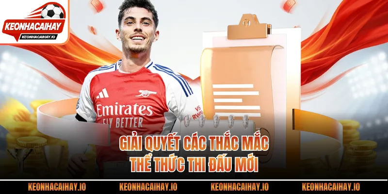 Giải quyết các thắc mắc thể thức thi đấu mới