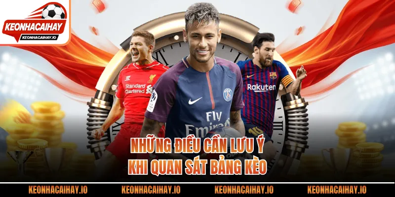 Những điều cần lưu ý khi quan sát bảng kèo