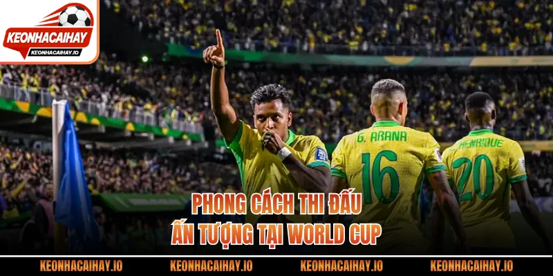 Phong cách thi đấu ấn tượng tại World Cup