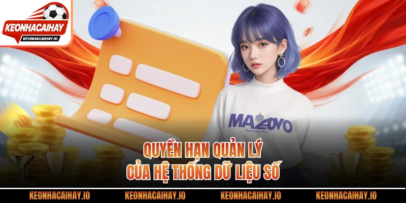 Quyền hạn quản lý của hệ thống dữ liệu số