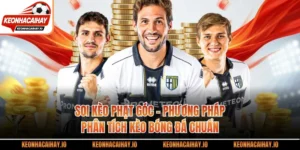Soi Kèo Phạt Góc - Phương Pháp Phân Tích Kèo Bóng Đá Chuẩn
