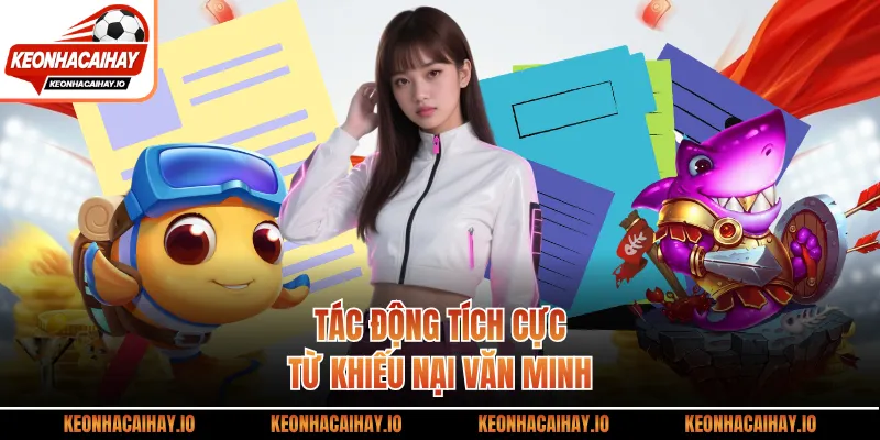 Tác động tích cực từ khiếu nại văn minh