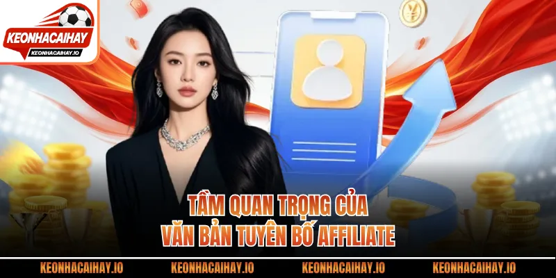 Tầm quan trọng của văn bản tuyên bố affiliate
