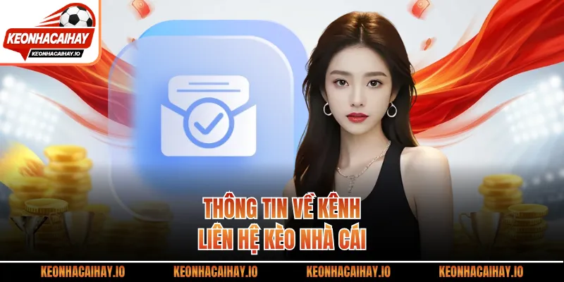 Thông tin về kênh liên hệ Kèo Nhà Cái