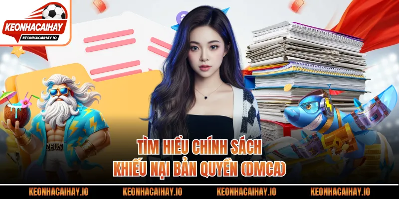 Tìm hiểu chính sách khiếu nại bản quyền (DMCA)