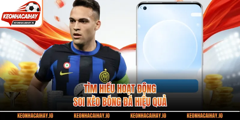 Tìm hiểu hoạt động soi kèo bóng đá hiệu quả
