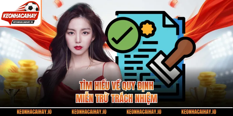 Tìm hiểu về quy định miễn trừ trách nhiệm