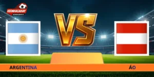 Nhận Định Argentina Vs Áo - 00h00 Ngày 23/06 World Cup 2026