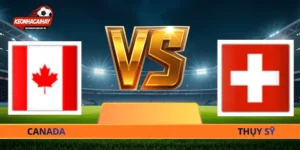 Soi Kèo Thụy Sĩ Vs Canada - 02h00 Ngày 25/06 World Cup 2026