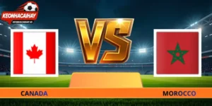 Soi Kèo Canada vs Morocco - 00h00 Ngày 05/07 World Cup 2026