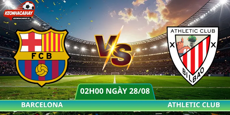 Soi Kèo Barcelona Vs Athletic Club - 02h00 Ngày 28/08 La Liga