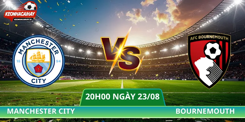 Soi Kèo Manchester City Vs Bournemouth - 20h00 Ngày 23/08