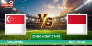 Nhận Định Singapore Vs Indonesia - 20h00 Ngày 07/08/2026